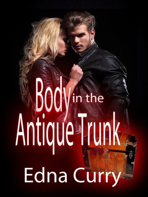 Title details for Body in the Antique Trunk-A Lady Locksmith Mystery by Edna Curry - Available